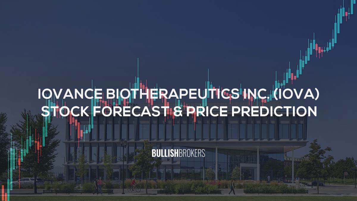 Iovance Biotherapeutics, Inc. (IOVA) Stock Forecast & Price Prediction 2024, 2025, 2030, 2040, and 2050