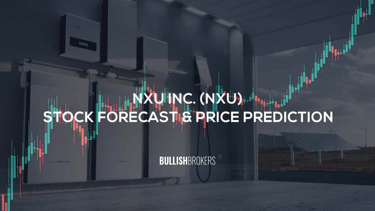 Nxu, Inc. (NXU) Stock Forecast & Price Prediction 2025, 2030, 2040, and 2050