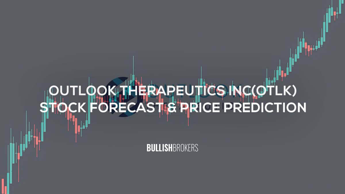 Outlook Therapeutics, Inc. (OTLK) Stock Forecast & Price Prediction 2024, 2025, 2030, 2040, and 2050