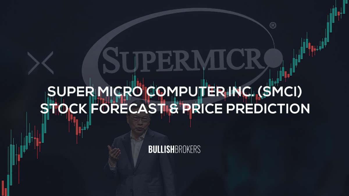 SMCI Stock Forecast & Price Prediction