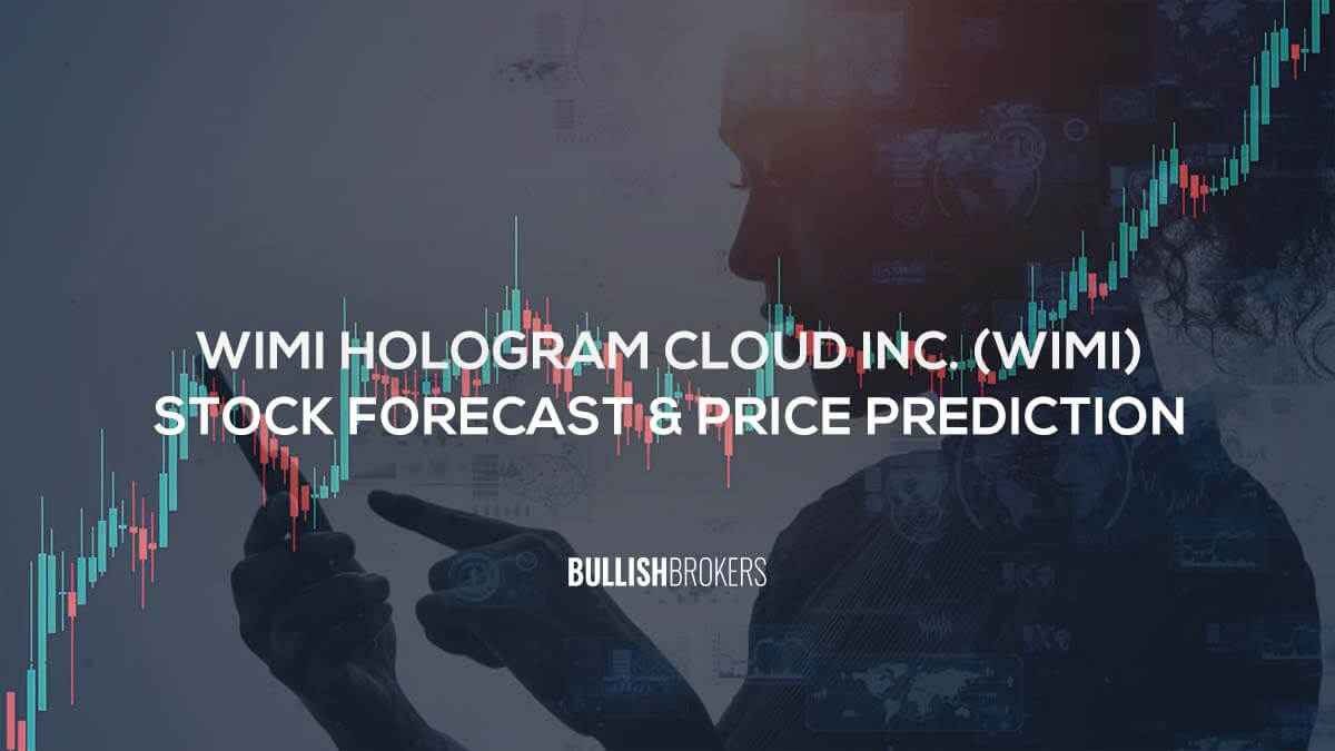 WiMi Hologram Cloud Inc. (WIMI) Stock Forecast & Price Prediction 2024, 2025, 2030, 2040, and 2050