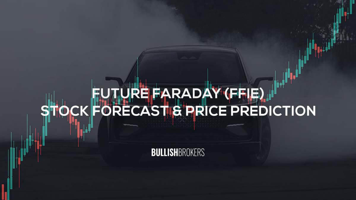 Faraday Future (FFIE) Stock Forecast & Price Prediction 2025, 2030