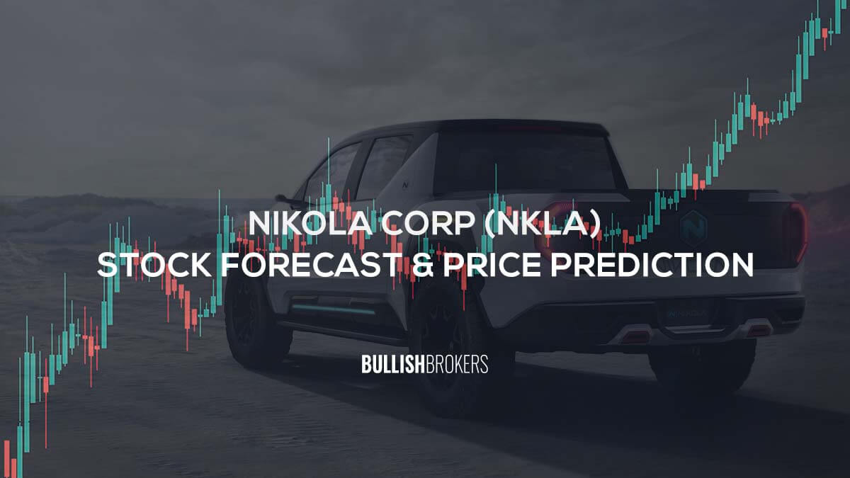 Nikola Corp (NKLA) Stock Forecast & Price Prediction 2025, 2030, 2040