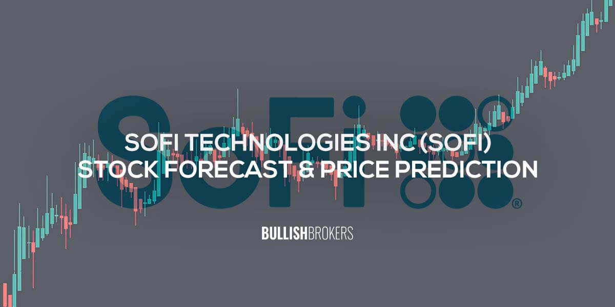 SoFi Technologies Inc (SOFI) Stock Forecast & Price Prediction 2023