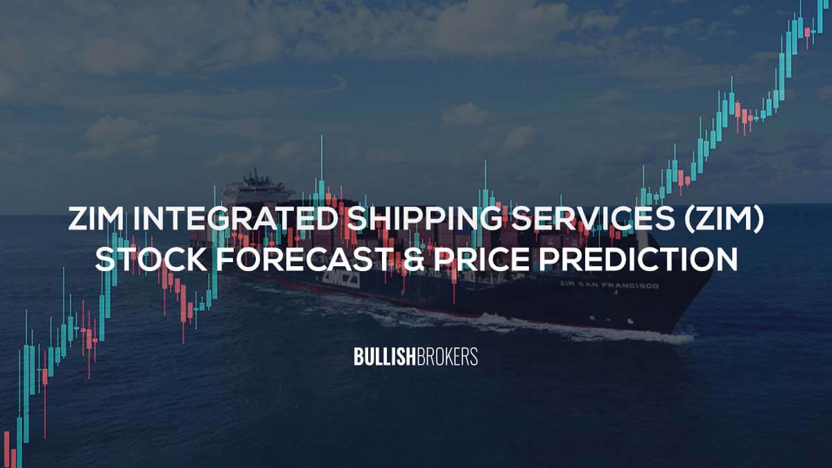 Zim Stock Forecast & Price Prediction 2023, 2025, 2030, 2040, 2050